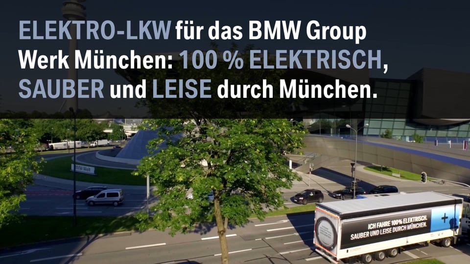 LKW mit E-Antrieb für BMW Group Werk München – 100 % elektrisch, sauber und leise.